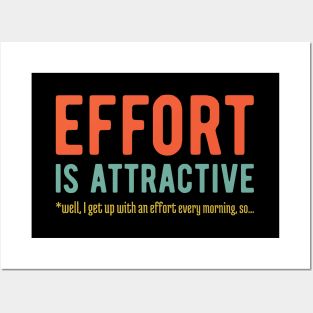 Effort is Attractive 3 Posters and Art